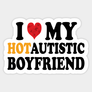 i love my hotautistic boyfriend Sticker